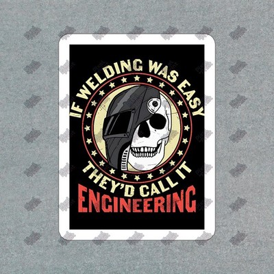Welding Skull Vinyl Decal If Welding Was Easy, Engineering Stickers #283541