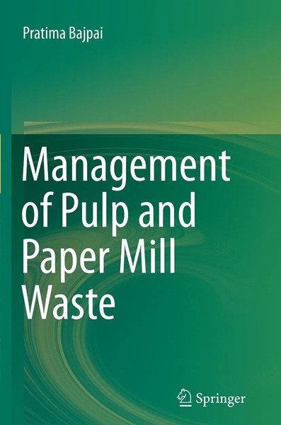 Management Of Pulp And Paper Mill Waste Pratima Bajpai Taschenbuch Xiv Englisch-image