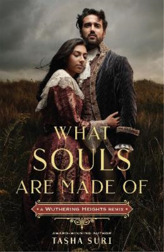 Tasha Suri What Souls Are Made Of: A Wuthering Heights Remix (Tascabile)