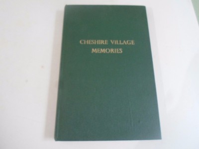 ** CHESHIRE VILLAGE MEMORIES BEING EXTRACTS FROM....1952 vintage book