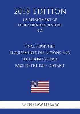 Final Priorities, Requirements, Definitions, and Selection Criteria - Race to th