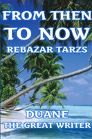Duane The Great Writer | From Then TO NOW Rebazar Tarzs | Taschenbuch | Englisch