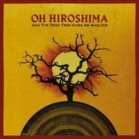 And The Dead Tree Gives No Shelter Von Oh Hiroshima | CD | Zustand Neu