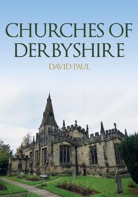 Churches of Derbyshire by David Paul Paperback Book