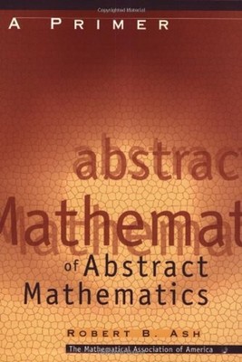 A Primer of Abstract Algebra Paperback Robert B. Ash