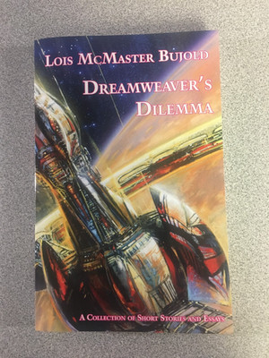 Dreamweaver's Dilemma by Lois McMaster Bujold, NESFA Press 2025, Trade PB