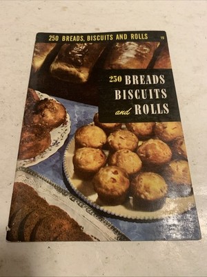 250 Breads Biscuits and Rolls Culinary Arts Cookbook 1950 #19. B33