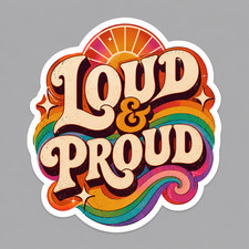 Gay Pride Sticker Vinyl Decal Loud And Proud LGBTQ Rainbow Retro Groovy Queer