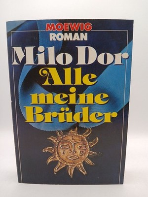 Alle meine Brüder. Roman. Milo Dor Dor, Milo: