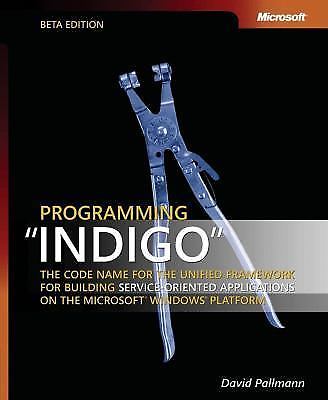 Programming Indigo the Code Name for the Unified Framework for Building...