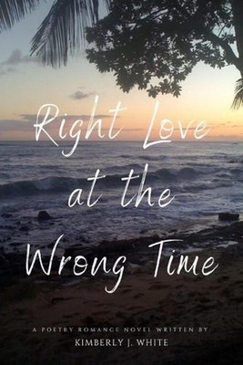 Right Love at the Wrong Time by Kimberly J. White Paperback Book