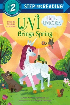 Uni Brings Spring (Uni the Unicorn) (Step into Reading, Step 2)