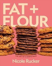 Fat + Flour : The Art of a Simple Bake, Hardc...
