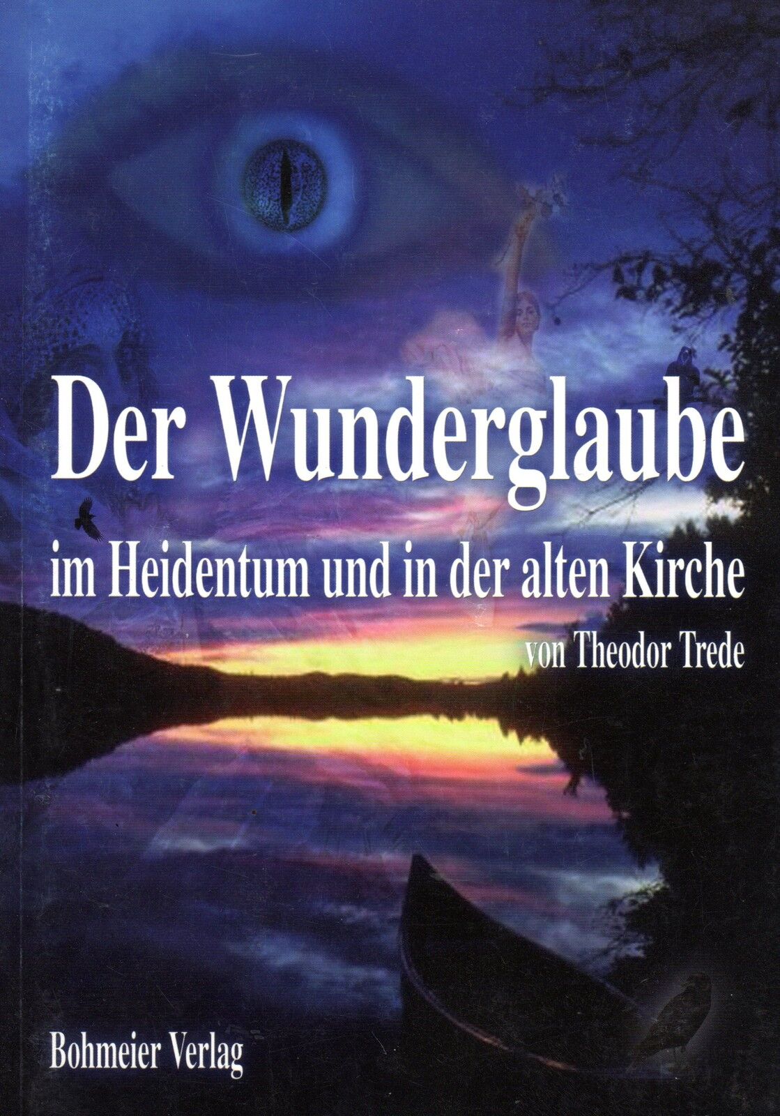 DER WUNDERGLAUBE IM HEIDENTUM UND IN DER ALTEN KIRCHE - Theodor Trede BUCH - NEU - Theodor Trede