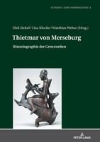 Thietmar Von Merseburg | Historiographie Der Grenzwelten | Dirk JäCkel (U. A.)
