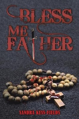 Bless Me Father by Sandra Kess-Fields Paperback Book