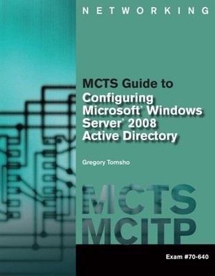 MCTS Guide to Configuring Microsoft  Windows Server  2008 Active