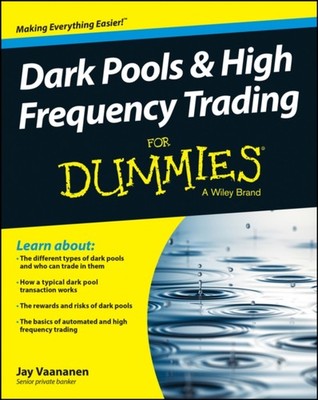DARK POOL & HIGH FREQUENCY TRADING FOR D by Jay Vaananen Paperback Self Help