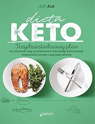 Dieta KETO. Trzydziestodniowy plan na zrz..., Axe, Josh
