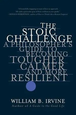 The Stoic Challenge William B. Irvine Taschenbuch Einband - flex.(Paperback)