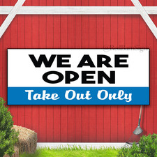 WE'RE OPEN TAKE OUT ONLY Indoor Outdoor Banner Sign with grommets