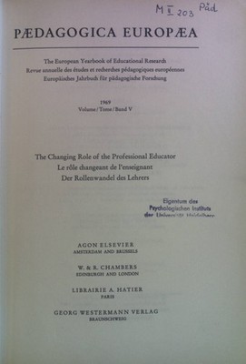 Paedagogica Europaea, Bd. 5: The Changing Role of the Professional Educator.