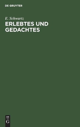 E Schwartz Erlebtes Und Gedachtes (Hardback)