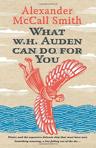 What W. H. Auden Can Do for You (Writers on Writers): 5 - Mccall Smith, Alexa...