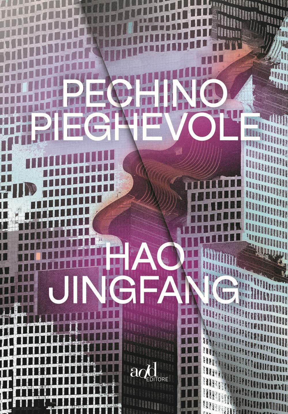 9788867832767 Pechino pieghevole - Jingfang Hao,S. Pozzi