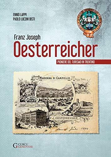 9788868762742 Franz Joseph Oesterreicher. Pioniere del turismo in Trentino - Enn