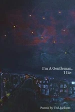 I'm A Gentleman, I Lie                                                         
