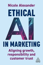 Ethical AI in Marketing: Aligning G..., Nicole Alexande