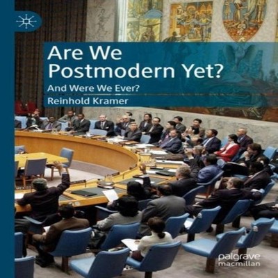 Are We Postmodern Yet? And Were We Ever? Reinhold Kramer Hardback
