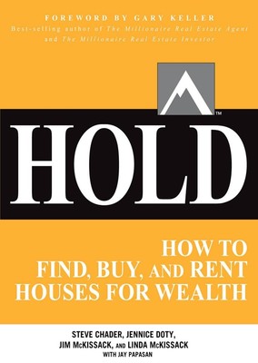 Hold: How to Find, Buy, and Rent Houses for Wealth - Chader, Steve|Doty, Jen...