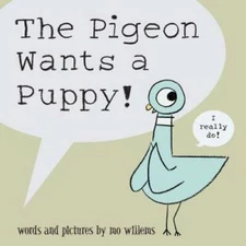 The Pigeon Wants a Puppy - Hardcover By Willems, Mo - GOOD