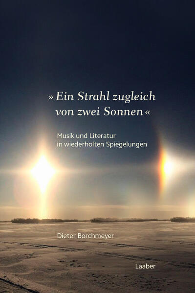 'Ein Strahl zugleich von zwei Sonnen ...' | Dieter Borchmeyer | deutsch