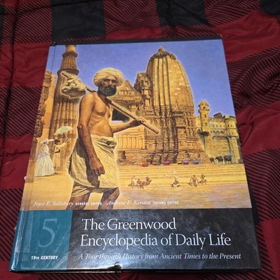 The Greenwood Encyclopedia of Daily Life : A Tour through History