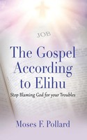 Moses Pollard | The Gospel According To Elihu | Taschenbuch | Englisch (2022)