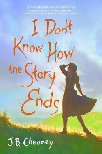 I Don't Know How the Story Ends by Cheaney J. B.