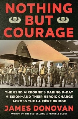 Nothing But Courage: The 82nd - GOOD