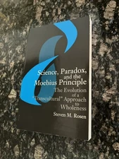 SCIENCE, PARADOX, AND THE MOEBIUS PRINCIPLE: THE EVOLUTION By Steven M. Rosen