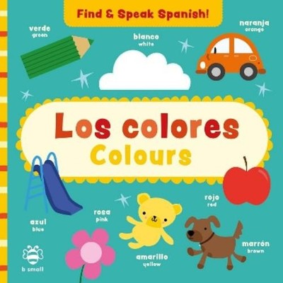 Sam Hutchinson Los colores - Colours (Kartonbuch) Find and Speak Spanish