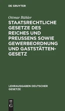 Ottmar Bühler Staatsrechtliche Gesetze Des Reiches Und Preußens Sowie (Hardback)