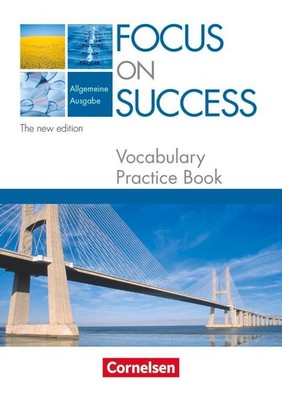 Focus on Success. Allgemeine Ausgabe. Vocabulary Practice Book Elizabeth Hine