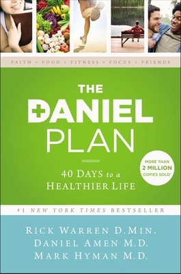 The Daniel Plan: 40 Days to a Healthier Life Amen, Dr. Daniel|Warren, Rick|H...