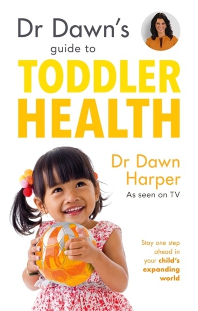 Dr Dawn's Guide to Toddler Health by Dr Dawn Harper PAPERBACK 9781847093936