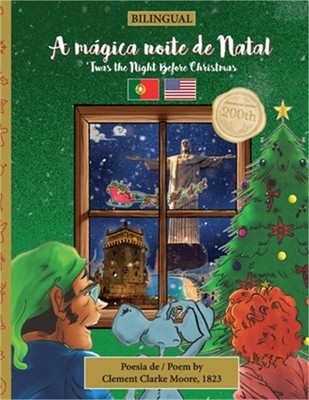 BILINGUAL 'Twas the Night Before Christmas - 200th Anniversary Edition: PORTUGUE