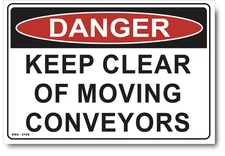 Danger Keep Clear Of Moving Conveyors Sign