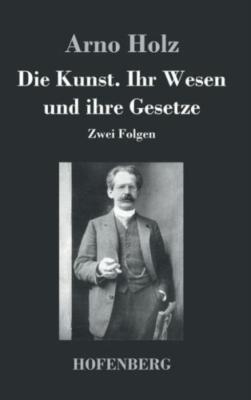 Die Kunst  Ihr Wesen Und Ihre Gesetze
