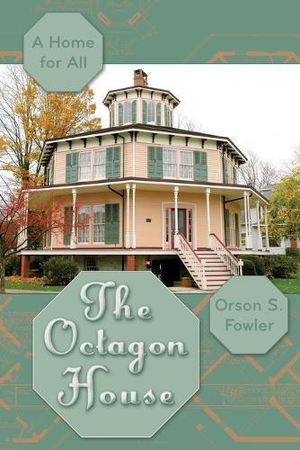 Orson Squire Fowler The Octagon House (Tascabile)